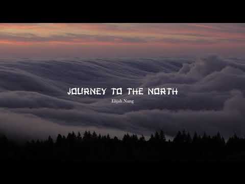 Elijah Nang - Journey to the North 北