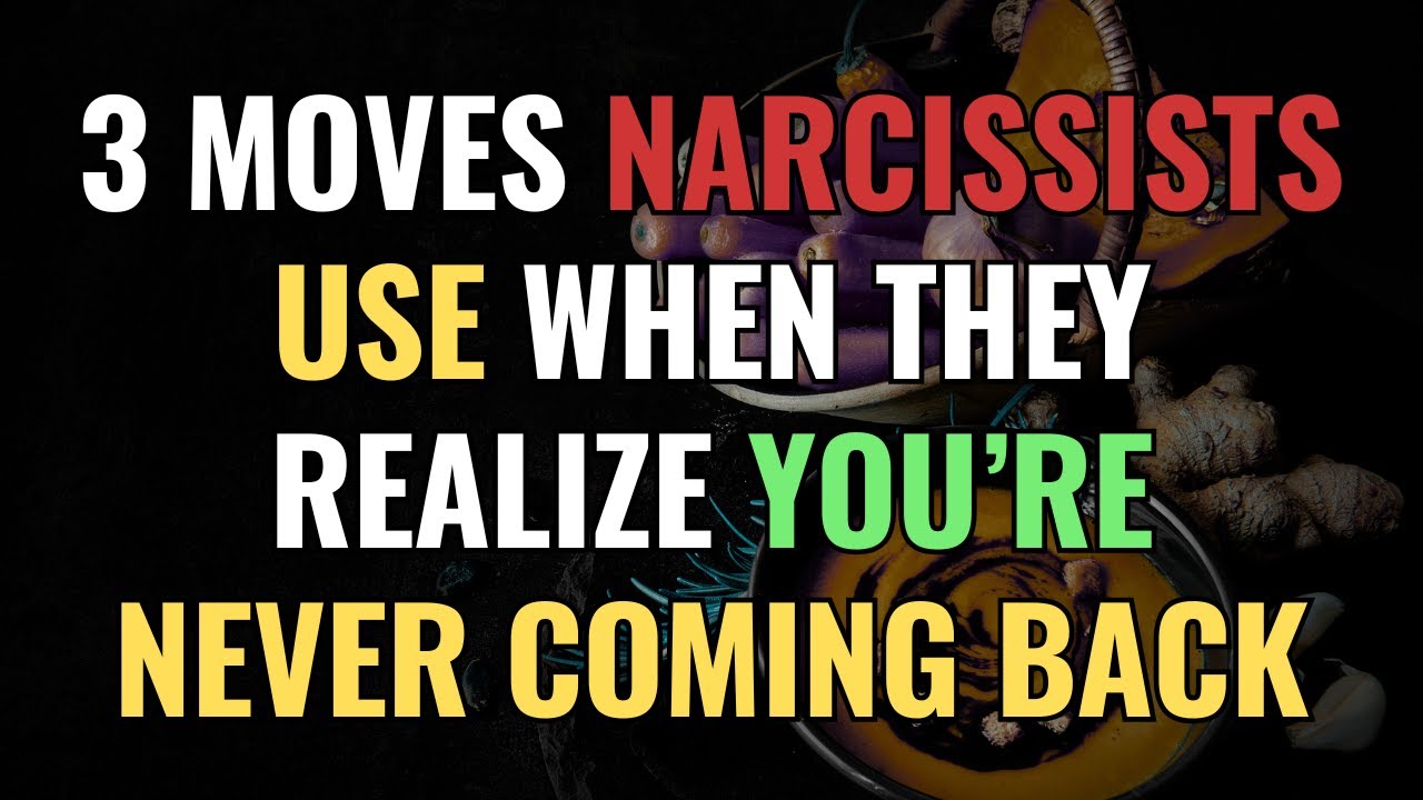 3 Moves Narcissists Use When They Realize You’re Never Coming Back | NPD | Narcissism