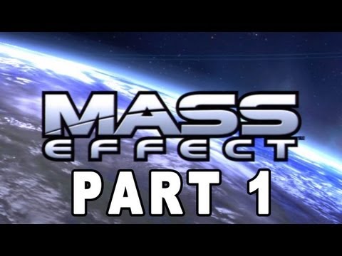 Mass Effect Walkthrough with Commentary Part 1 - The Journey Begins!