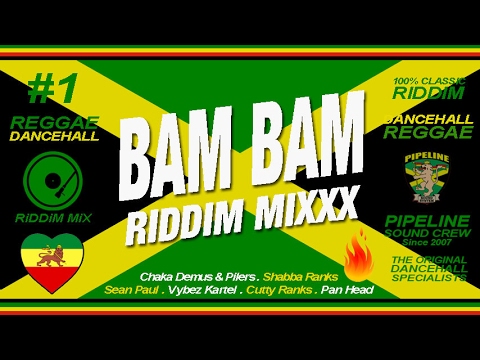 BAM BAM Riddim Mixxx (Pilers, Sean Paul, Kartel, Shabba Ranks and more)