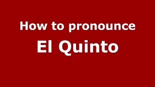 How to pronounce El Quinto
