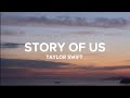 The Story Of Us (Lyrics) - Taylor Swift