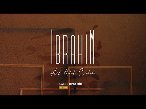 Asaf Halet Çelebi | İbrahim, “Gönlümü Put Sanıp da Kıran Kim?”
