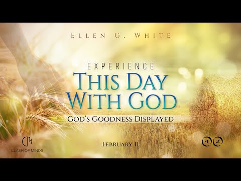 42. Vivi questa giornata con Dio: la bontà di Dio manifestata, 11 febbraio
