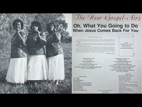 The New Gospel-Airs – Oh, What You Going to Do