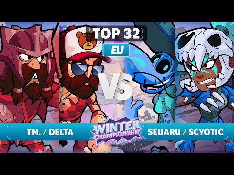TM. & Delta vs. Seijaru & Scyotic - Top 32 - EU - Brawlhalla Winter Championship 2023
