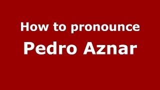 How to pronounce Pedro Aznar
