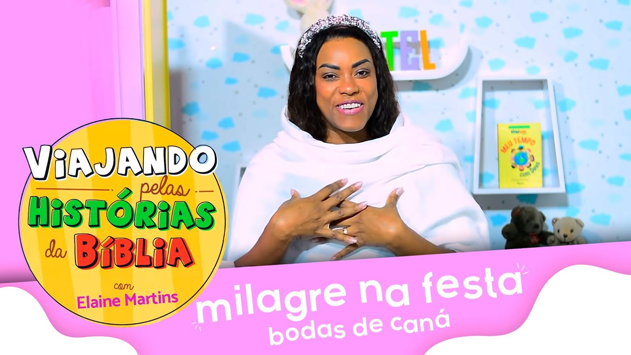 Milagre na Festa "Bodas de Caná" - Viajando pelas Histórias da Bíblia com Elaine Martins