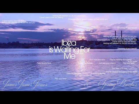 jamesjamesjames & spring breaker - ibiza is waiting for me