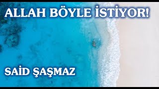 Said Şaşmaz - Allah Böyle İstiyor