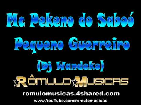 Mc Pequeno do SaboÃ³   Pekeno Guerreiro Dj Wandeko   wwwPANCADAOHITScom1