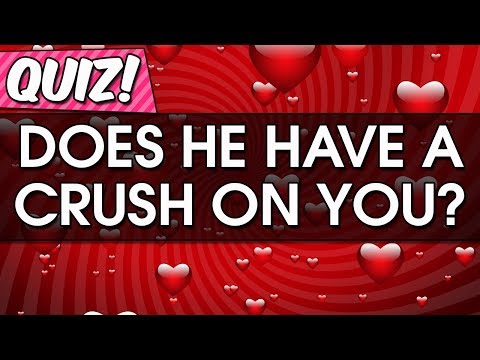 Romance/love quiz - Does he have a crush on you?