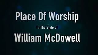 Place Of Worship Instrumental - William McDowell