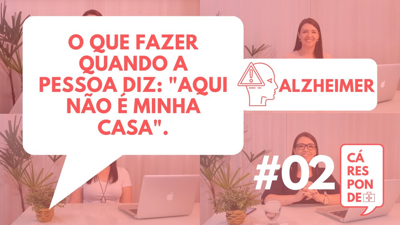 ALZHEIMER. O que fazer quando a pessoa diz: Aqui não é minha casa?