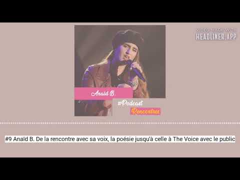 #9 Anaïd B. De la rencontre avec sa voix, la poésie jusqu'à celle à The Voice avec le public