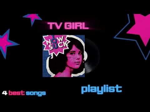 TV GIRL PLAYLIST!☆4 best songs I think so