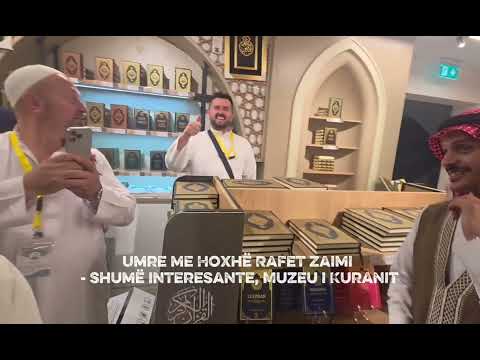 Shumë Interesante - Muzeu i Kuranit në Mekke - Hoxhë Rafet Zaimi