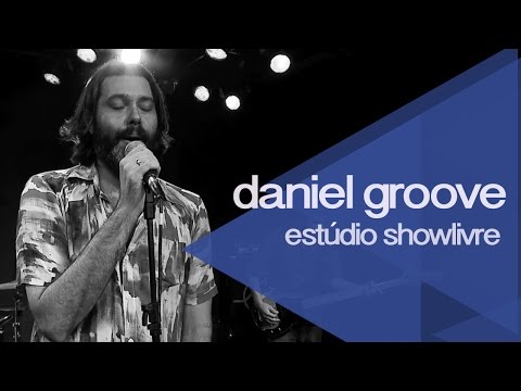 Daniel Groove no Estúdio Showlivre - Apresentação na íntegra