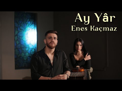 Enes Kaçmaz - Ay Yar (Official Video)
