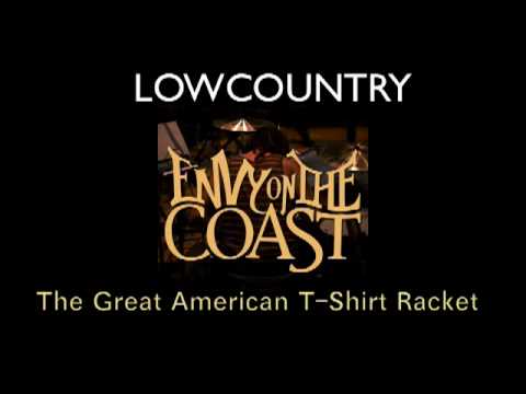 The Great American T Shirt Racket - Envy On the Coast - LOWCOUNTRY