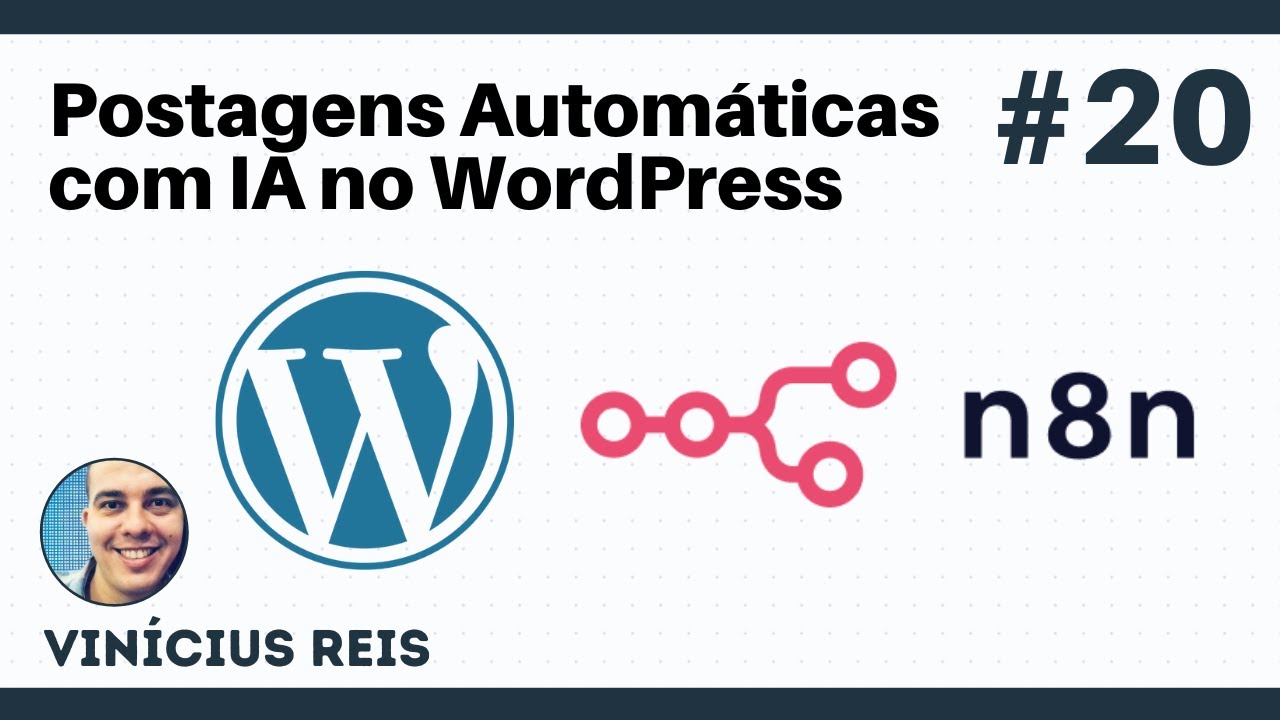 #20 - Crie Postagens automáticas com IA no WordPress  - Curso Completo de N8N: Do Básico à IA