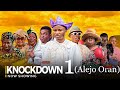 KNOCKDOWN PART 1 | Segbowe | Adedoyin Fagbohun | Okunu | Adesokan Abdullah