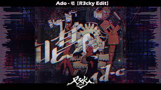 Ado - 唱【R3cky Edit】