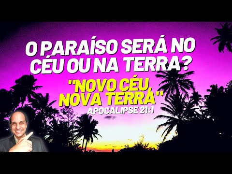 ONDE será o NOVO CÉU E A NOVA TERRA?