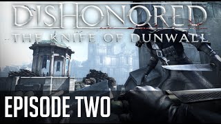 DISHONORED: Knife of Dunwall #2 DON&#39;T SOUND THE ALARM