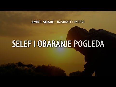 Selef i obaranje pogleda - Amir I. Smajić
