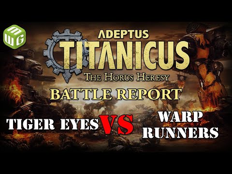 Tiger Eyes vs Warp Runners Adeptus Titanicus Battle Report Ep 1