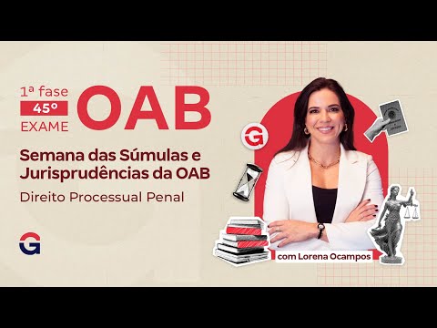 1ª fase do 45º Exame OAB | Semana das Súmulas e Jurisprudências: Direito Processual Penal