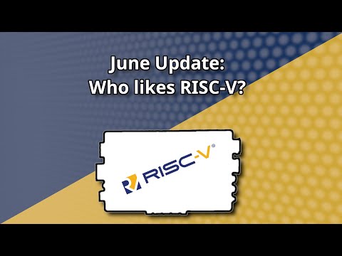 June Update: Who likes RISC-V?