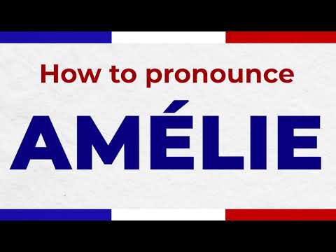 How to Pronounce AMÉLIE In French Perfectly