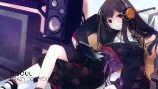 Nightcore - Crazy For You (G.Soul)
