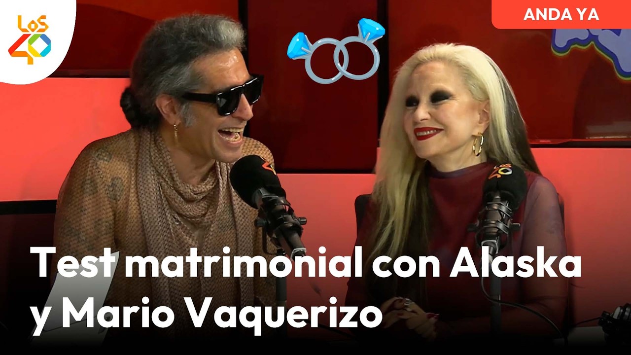 ALASKA y MARIO VAQUERIZO confiesan los secretos íntimos de su matrimonio en ANDA YA | LOS40