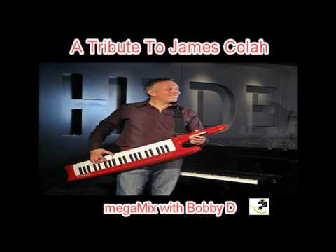 A Tribute To James Colah megaMix with Bobby D