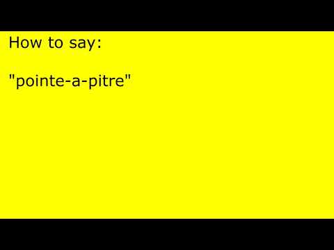How to pronounce pointe-a-pitre