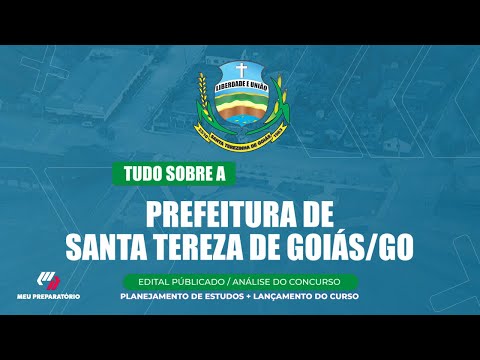 CONCURSO PREFEITURA DE SANTA TEREZA DE GOIÁS/GO + PLANEJAMENTO DE ESTUDOS (EDITAL PUBLICADO)