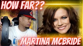 FIRST TIME HEARING MARTINA MCBRIDE - HOW FAR | REACTION