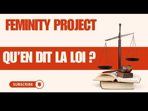 Feminity Project : qu'en dit la loi ?