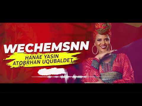 WECHEMSNN New Eritrean Bilen Music Video by Hanae Yassin & Atobrhan Oqbaldet