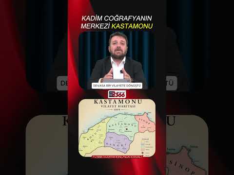Kadim Coğrafyanın Merkezi: Kastamonu