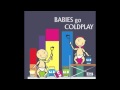 Babies Go Coldplay - The Scientist