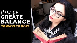 20 WAYS TO CREATE BALANCE IN YOUR LIFE // How to Make Time for Everything You Want