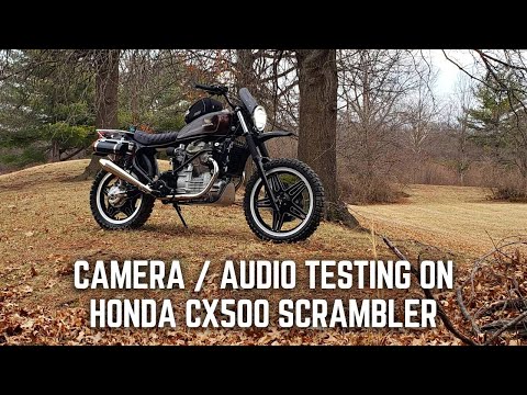 Camera and Audio Testing / CX500 Scrambler Riding!