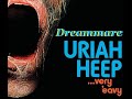 Uriah Heep: Dreammare - Synched Picture Show