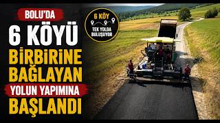 Bolu’da 6 Köyü Birbirine Bağlayan Yolun Yapımına Başlandı