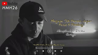Download lagu MENGAPA TAK PERNAH JUJUR - MIMPIKANLAH DIRIKU || HendMarkHoka_Cover mp3