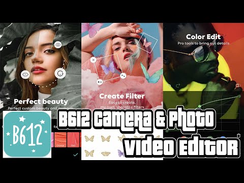 All In One B612 Camera & Photo Video Editor Effects Customization App